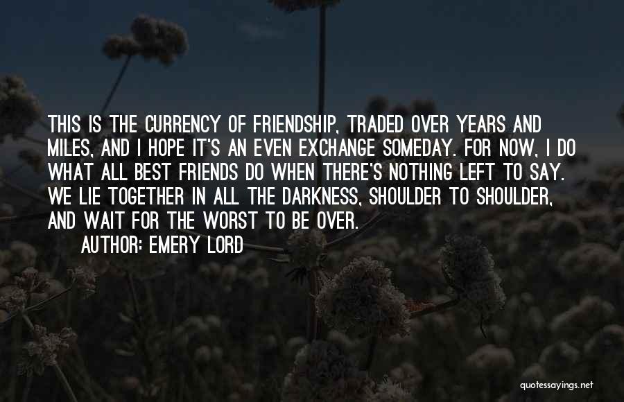 Friendship For Years Quotes By Emery Lord