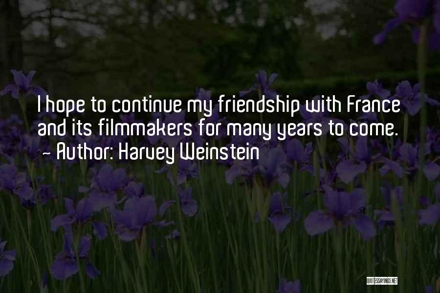 Friendship For Years Quotes By Harvey Weinstein