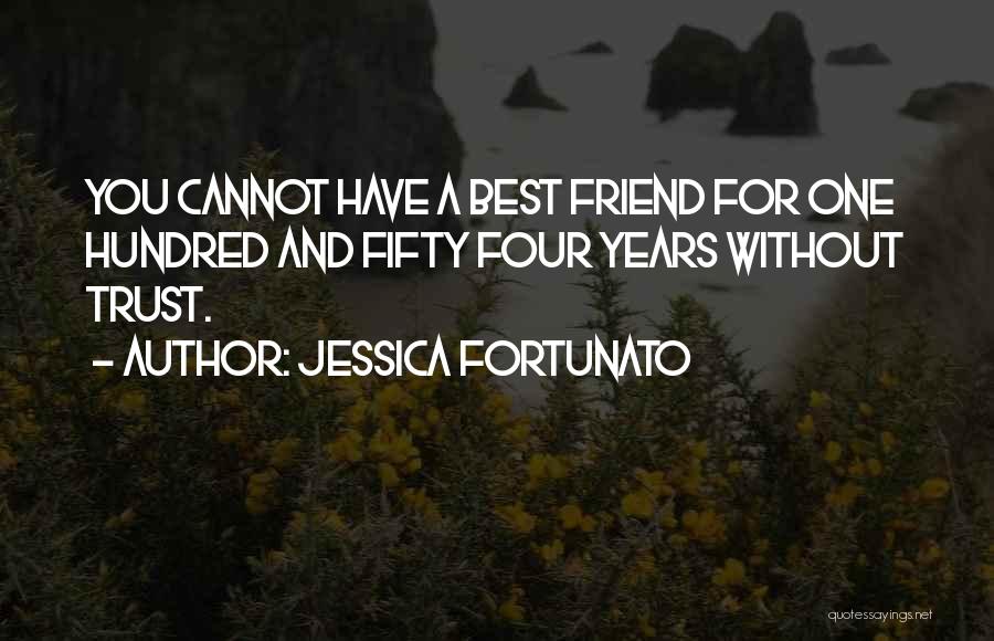 Friendship For Years Quotes By Jessica Fortunato