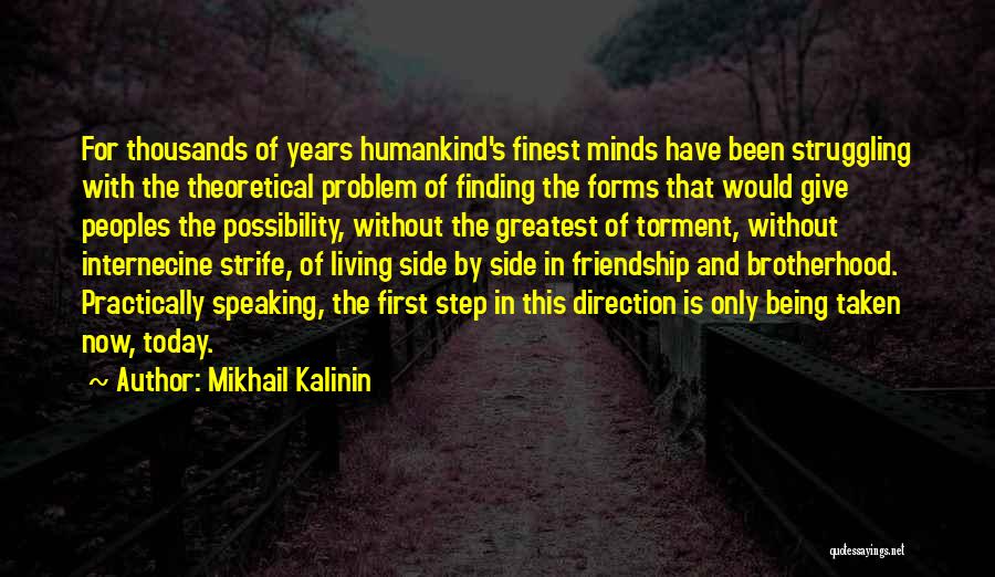 Friendship For Years Quotes By Mikhail Kalinin