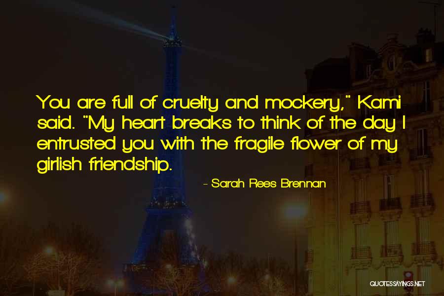 Friendship Fragile Quotes By Sarah Rees Brennan Friendship Fragile Quotes By Sarah Rees Brennan