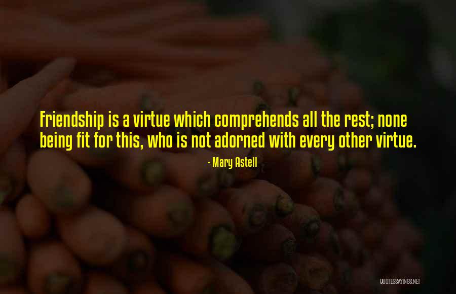 Friendship Friendship Quotes By Mary Astell Friendship Friendship Quotes By Mary Astell