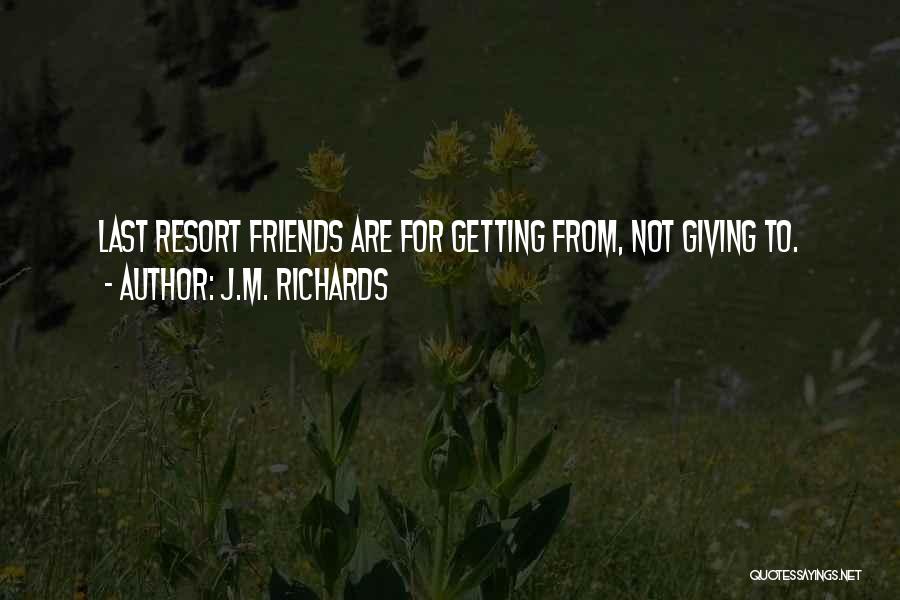 Friendship From Friends Quotes By J.M. Richards