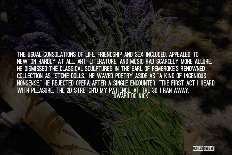 Friendship From Literature Quotes By Edward Dolnick Friendship From Literature Quotes By Edward Dolnick