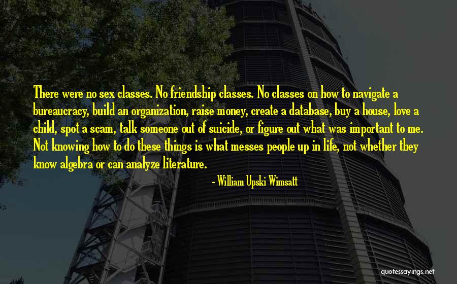 Friendship From Literature Quotes By William Upski Wimsatt Friendship From Literature Quotes By William Upski Wimsatt