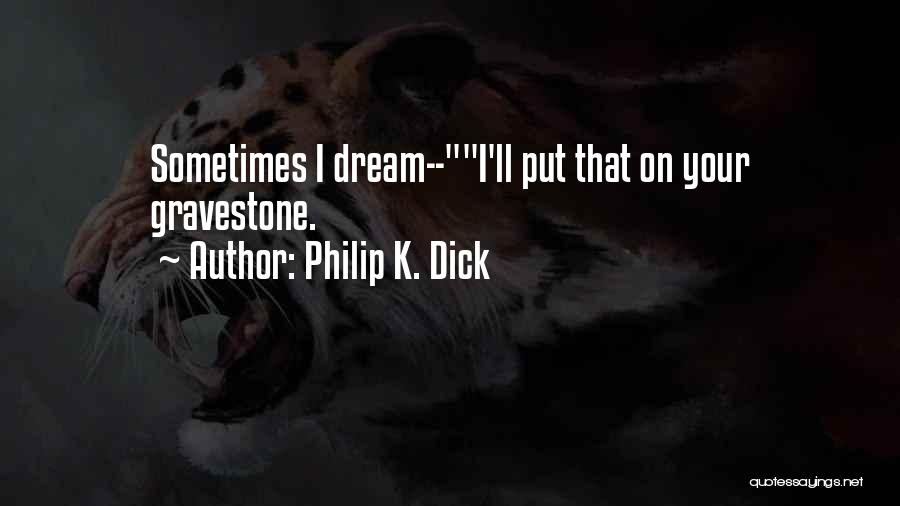 Friendship Galit Quotes By Philip K. Dick