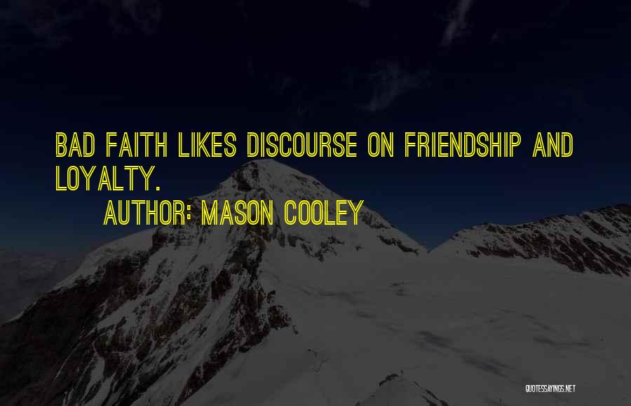 Friendship Gone Bad Quotes By Mason Cooley