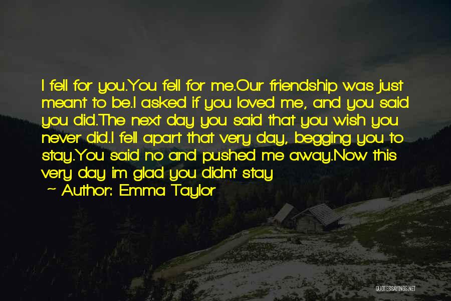 Friendship Gone Wrong Quotes By Emma Taylor