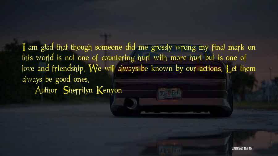 Friendship Gone Wrong Quotes By Sherrilyn Kenyon