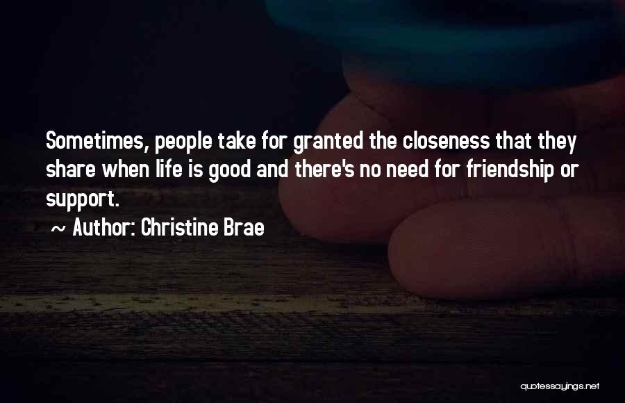 Friendship Granted Quotes By Christine Brae