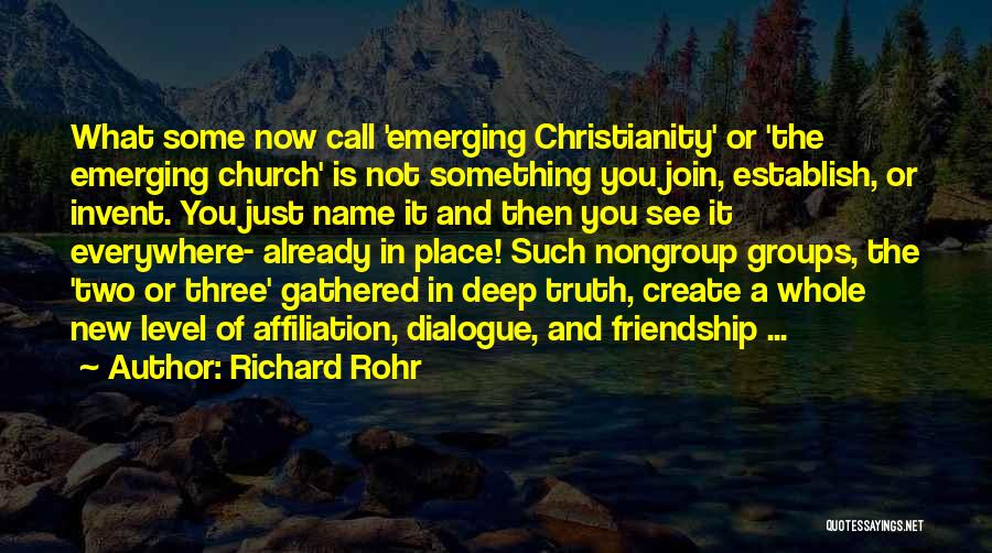 Friendship Groups Quotes By Richard Rohr