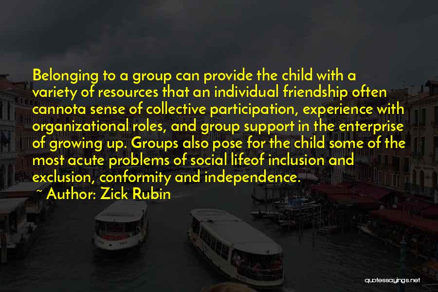 Friendship Groups Quotes By Zick Rubin