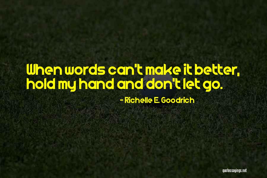 Friendship Hardships Quotes By Richelle E. Goodrich