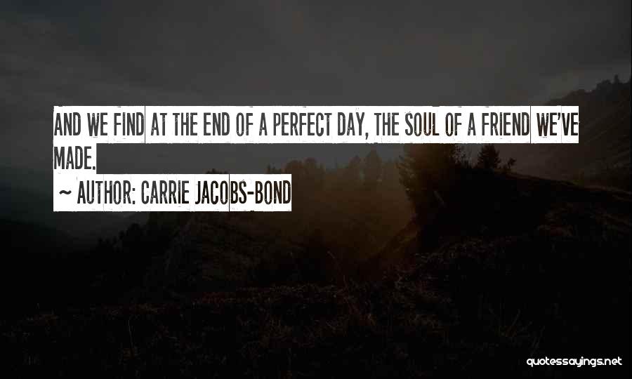 Friendship Has No End Quotes By Carrie Jacobs-Bond