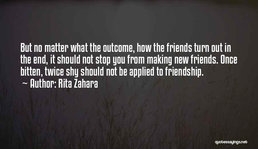 Friendship Has No End Quotes By Rita Zahara