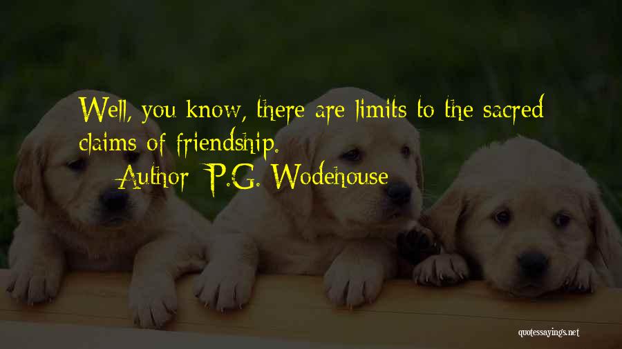 Friendship Has No Limits Quotes By P.G. Wodehouse