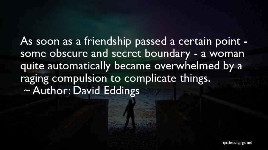 Friendship Humorous Quotes By David Eddings