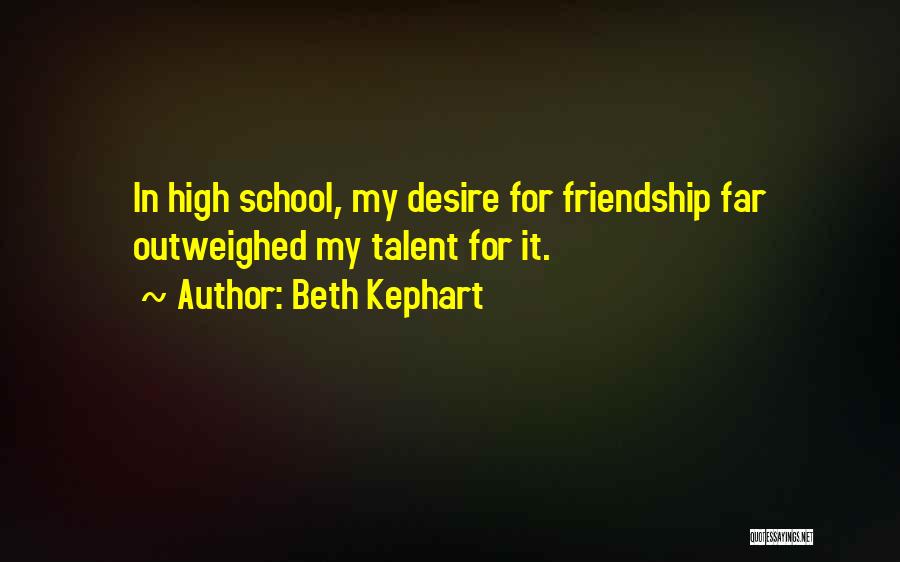 Friendship In High School Quotes By Beth Kephart