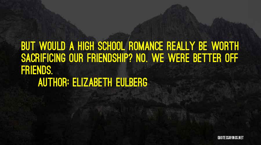 Friendship In High School Quotes By Elizabeth Eulberg