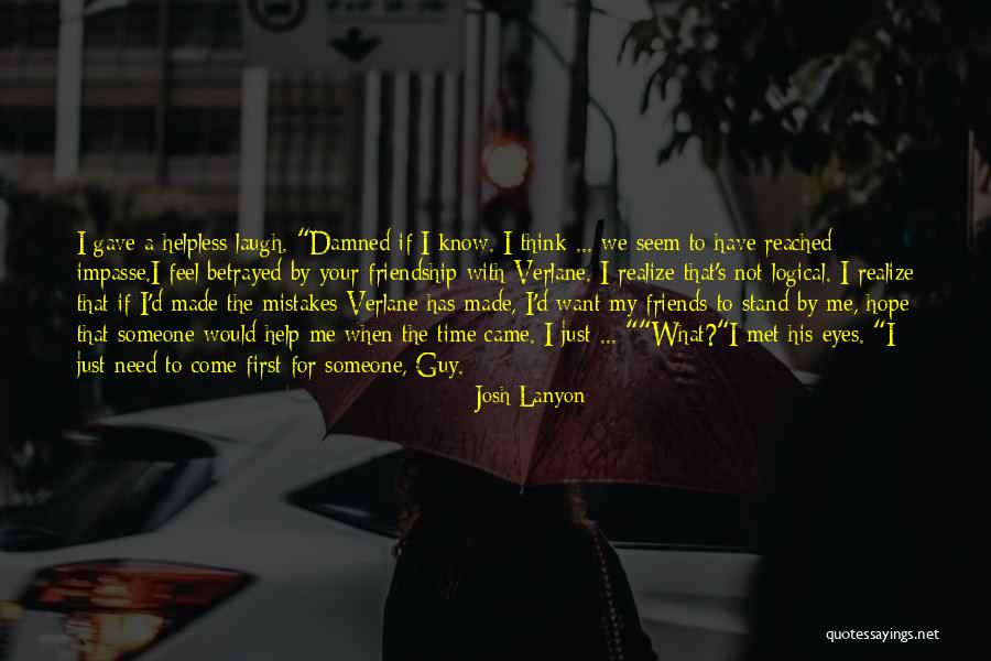 Friendship In Time Of Need Quotes By Josh Lanyon Friendship In Time Of Need Quotes By Josh Lanyon