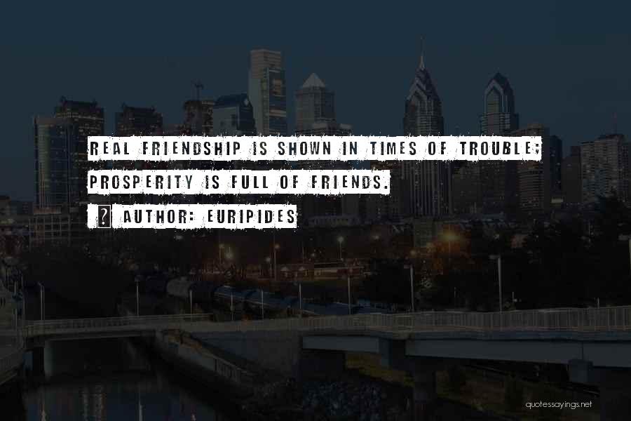 Friendship In Times Of Trouble Quotes By Euripides