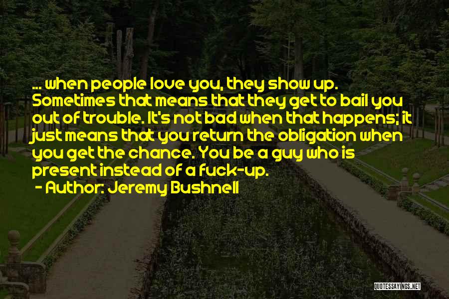 Friendship Instead Of Love Quotes By Jeremy Bushnell