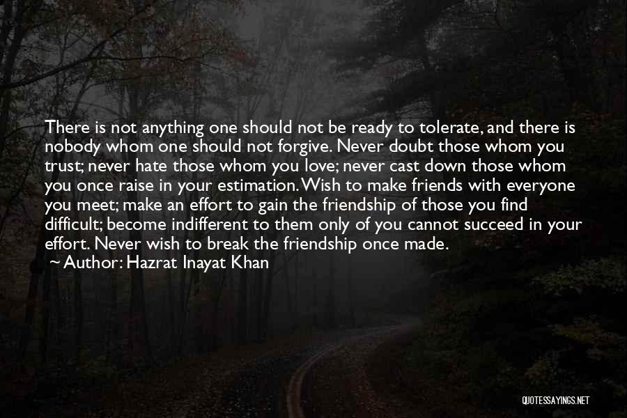 Friendship Is Difficult Quotes By Hazrat Inayat Khan