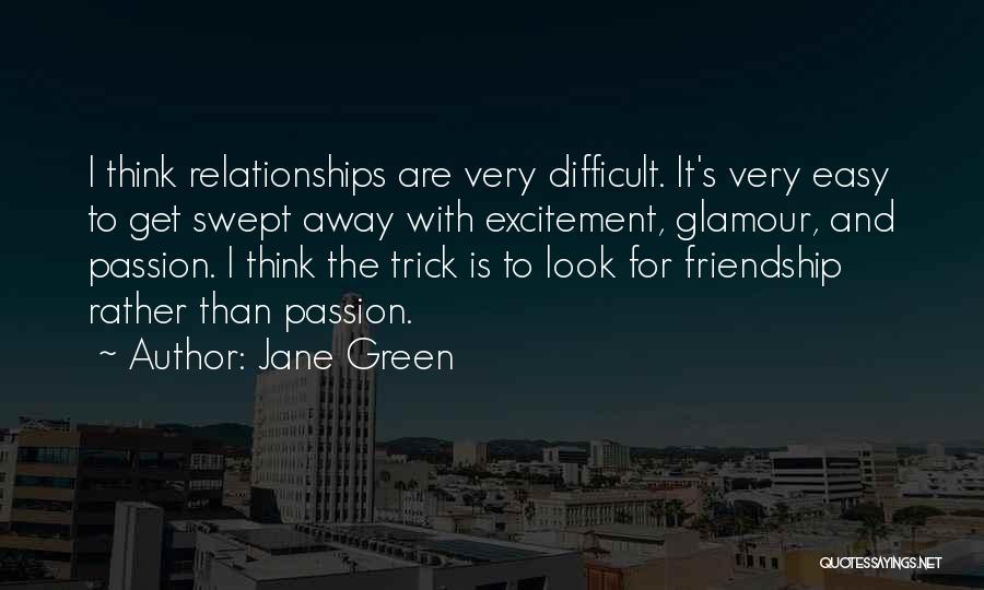 Friendship Is Difficult Quotes By Jane Green