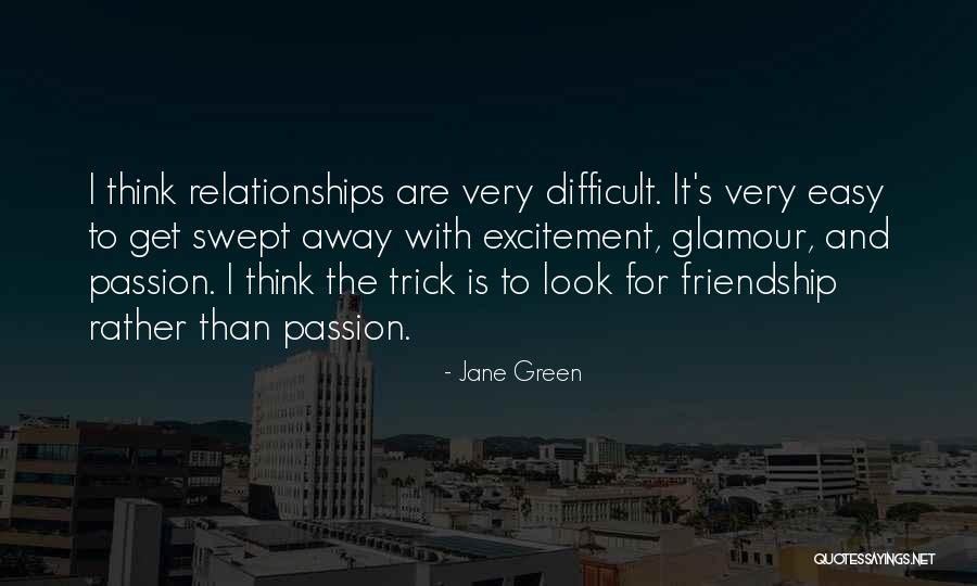 Friendship Is Difficult Quotes By Jane Green