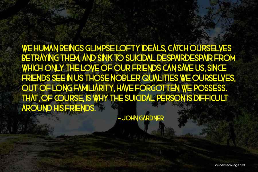 Friendship Is Difficult Quotes By John Gardner