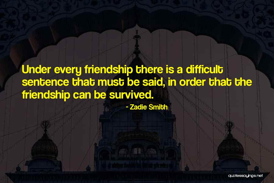 Friendship Is Difficult Quotes By Zadie Smith