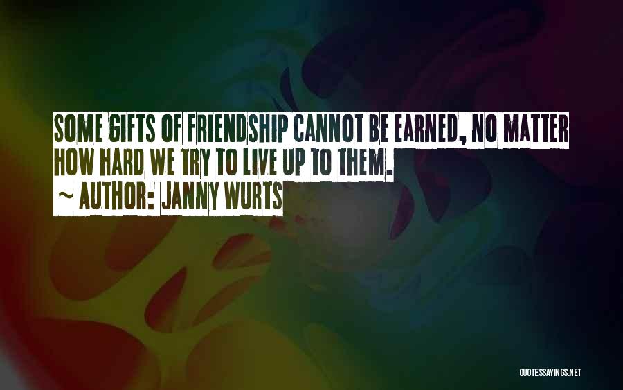 Friendship Is Earned Quotes By Janny Wurts