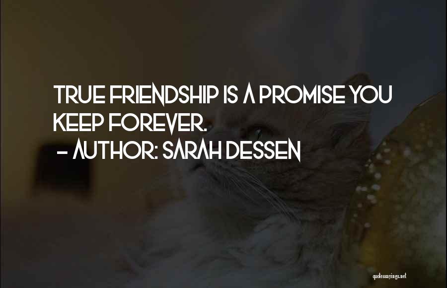 Friendship Is Forever Quotes By Sarah Dessen