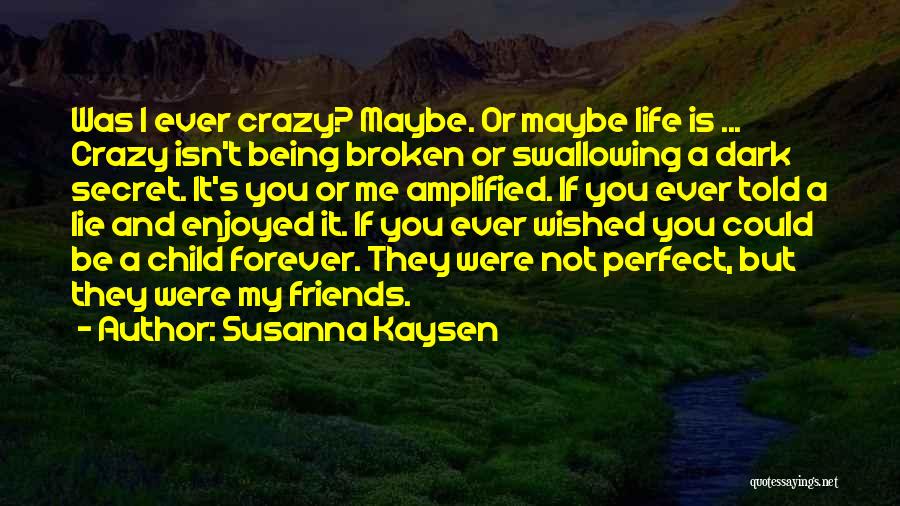 Friendship Is Forever Quotes By Susanna Kaysen