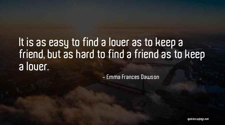 Friendship Is Hard Quotes By Emma Frances Dawson