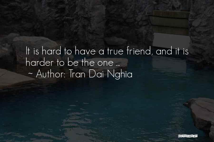 Friendship Is Hard Quotes By Tran Dai Nghia