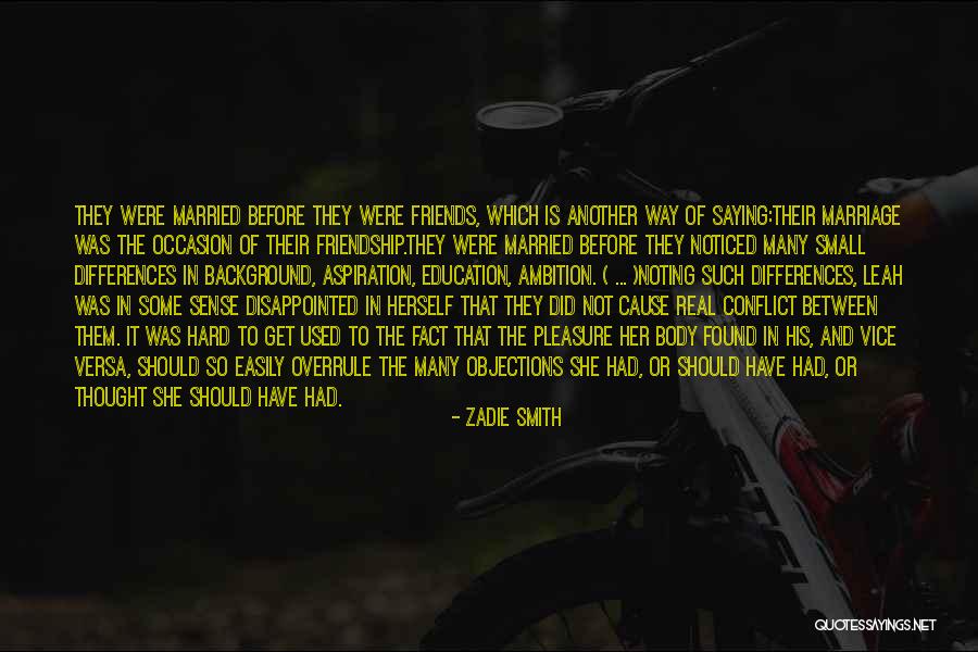 Friendship Is Hard Quotes By Zadie Smith