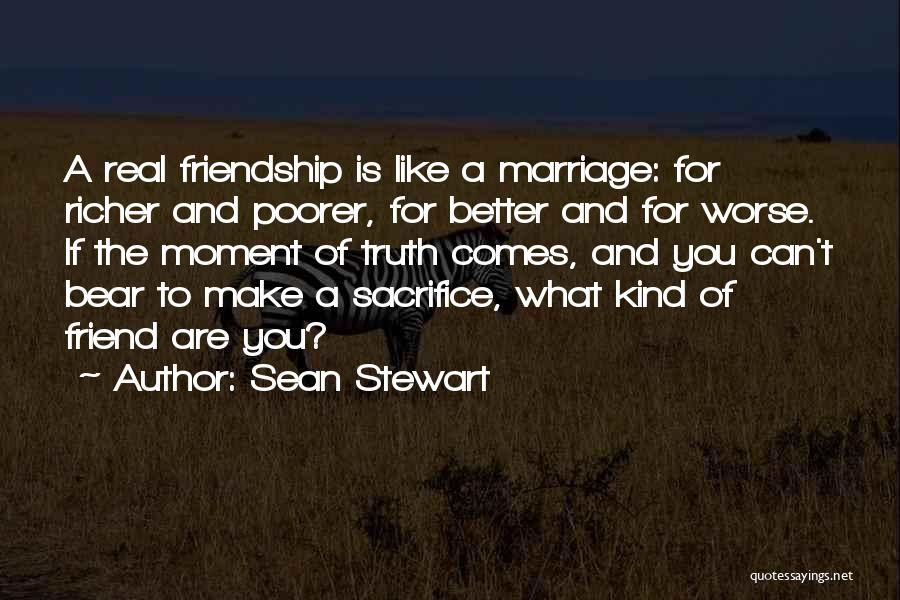 Friendship Is Like A Quotes By Sean Stewart