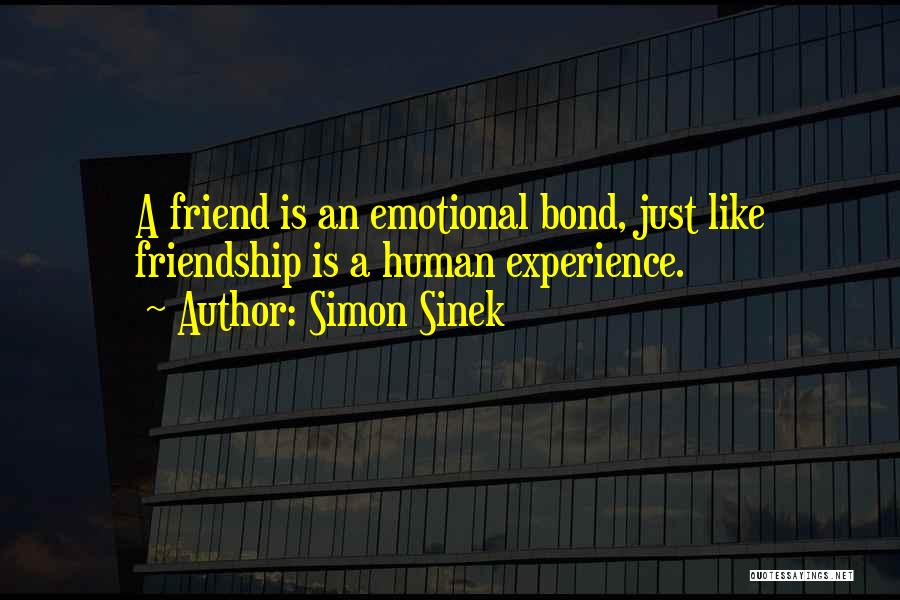 Friendship Is Like A Quotes By Simon Sinek