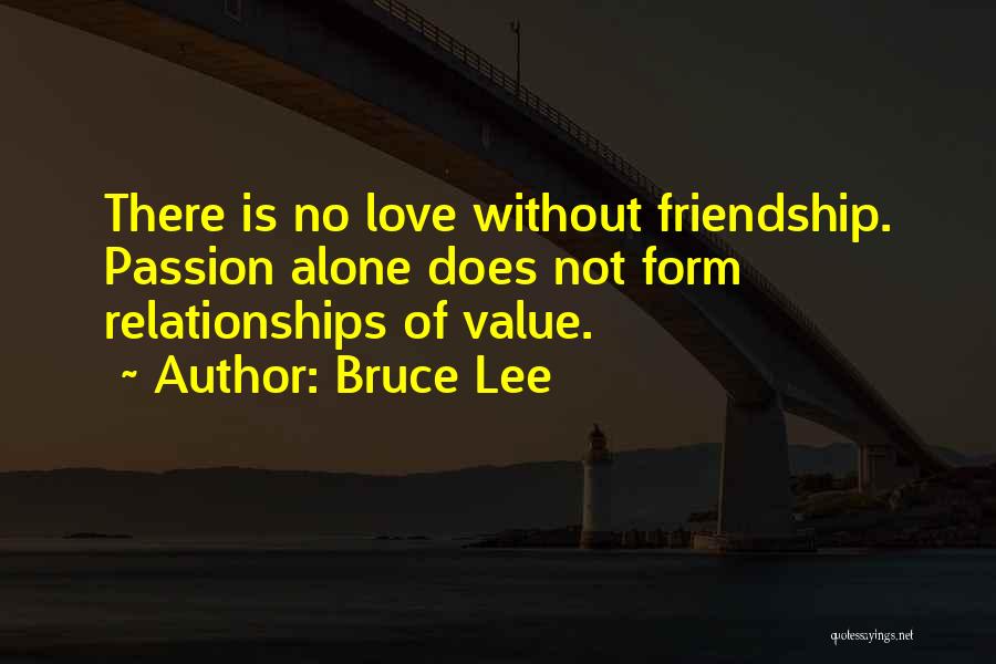Friendship Is Love Quotes By Bruce Lee