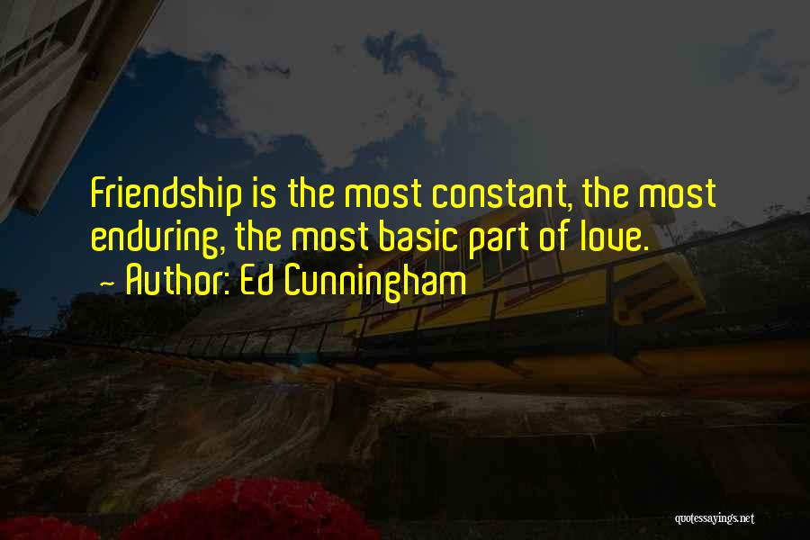 Friendship Is Love Quotes By Ed Cunningham