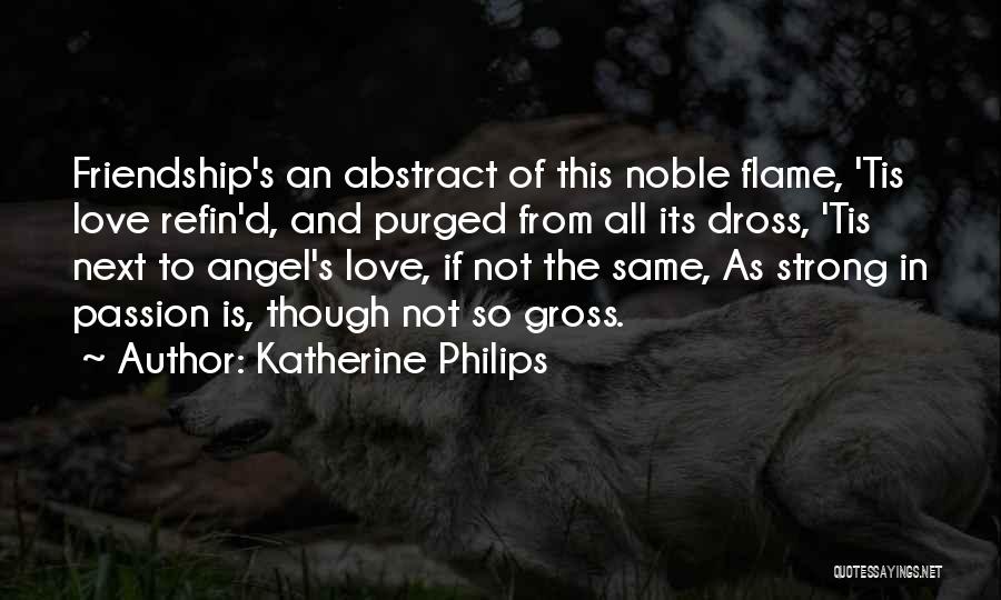 Friendship Is Not The Same Quotes By Katherine Philips