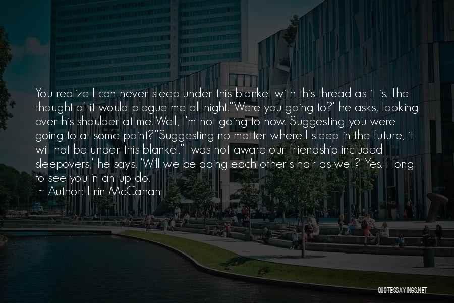 Friendship Is Over Quotes By Erin McCahan