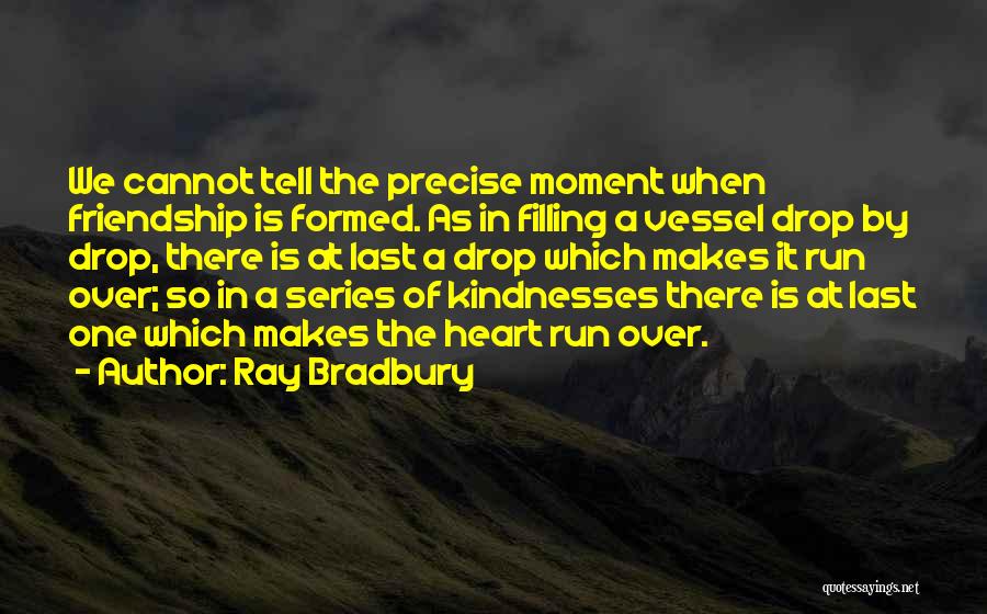 Friendship Is Over Quotes By Ray Bradbury