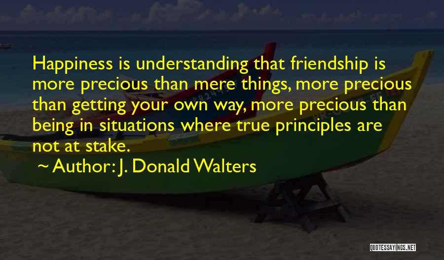 Friendship Is Precious Quotes By J. Donald Walters