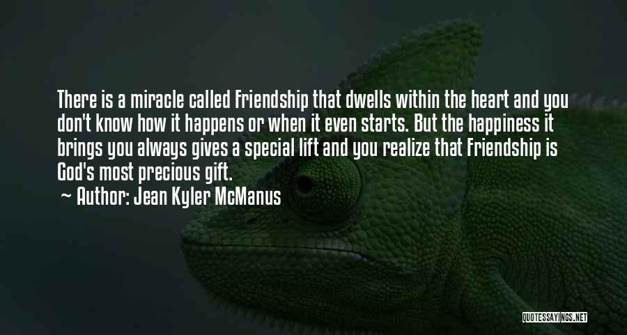 Friendship Is Precious Quotes By Jean Kyler McManus