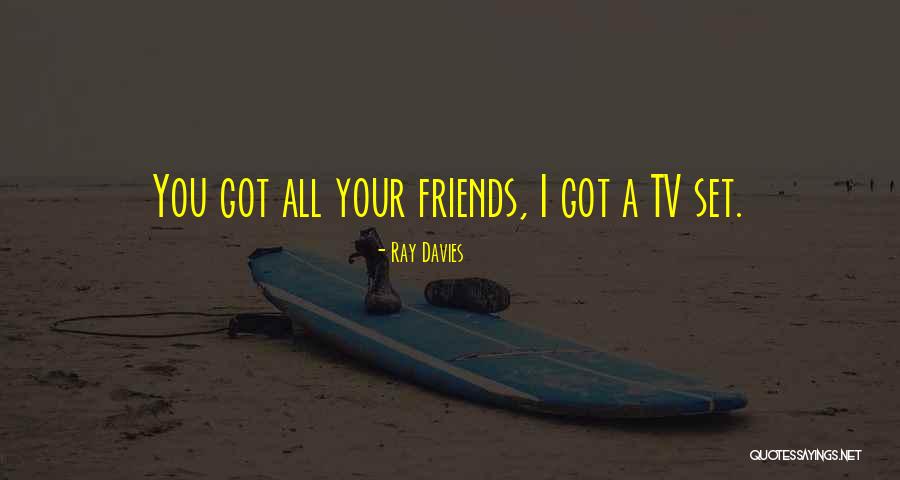 Friendship Is The Best Thing Ever Quotes By Ray Davies