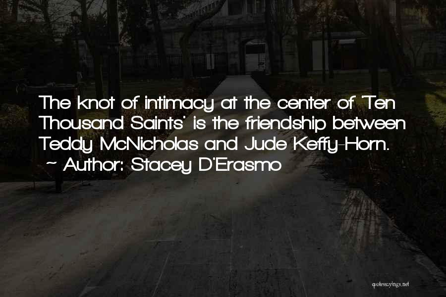 Friendship Knot Quotes By Stacey D'Erasmo