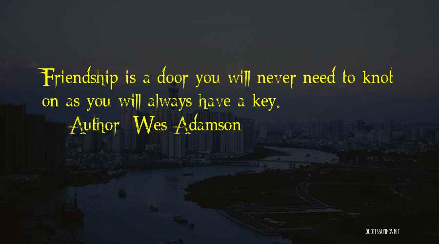 Friendship Knot Quotes By Wes Adamson