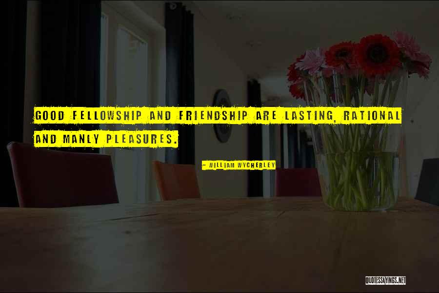 Friendship Lasting Quotes By William Wycherley Friendship Lasting Quotes By William Wycherley